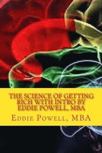 bokomslag The Science Of Getting Rich with intro by Eddie Powell, MBA: Proven Strategy - A System For Getting Rich
