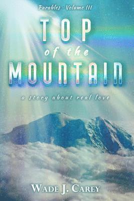 bokomslag Top Of The Mountain: a story about real love