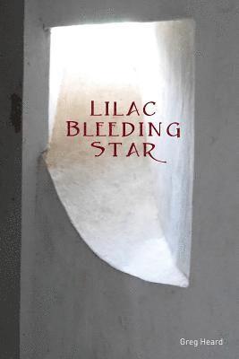 Greg Heard - Lilac Bleeding Star, Häftad
