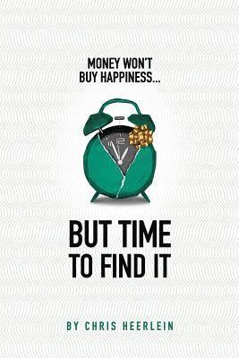 Money Won't Buy Happiness - But Time to Find It 1