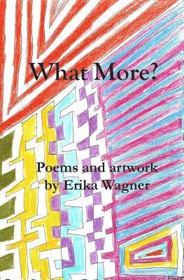 Erika Wagner - What More?: Poems, Häftad. Tillgänglighet: Lägg i varukorg