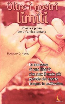 bokomslag Oltre i nostri limiti: Poesia e prosa per un'amica lontana