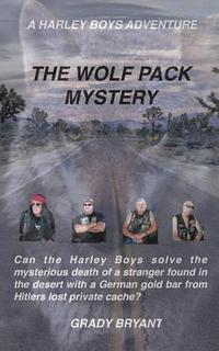 bokomslag The Wolfpack Mystery: A body is found on the Indian Reservation of the San Andres Mountains with a German Swastika marked gold bar. The Harl