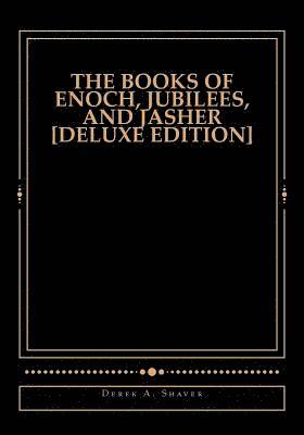 The Books of Enoch, Jubilees, And Jasher [Deluxe Edition] 1