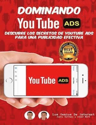 César Miró, Los Genios De Internet - Dominando Youtube ADS: Descubre Los Secretos De YouTube ADS Para Una Publicidad Efectiva, Häftad