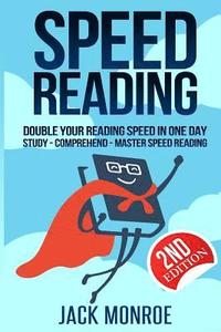 bokomslag Speed Reading: Double Your Reading Speed in a Day. Memory - Comprehend - Study - Learn