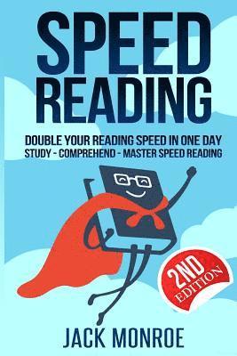 Speed Reading: Double Your Reading Speed in a Day. Memory - Comprehend - Study - Learn 1