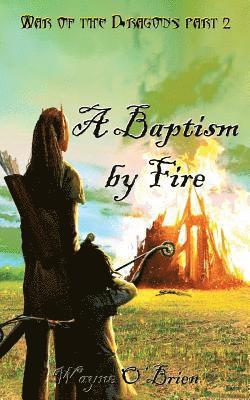 A Baptism by Fire 1