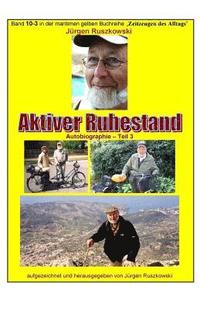 bokomslag Aktiver Ruhestand - Rueckblicke - Teil 3: Band 10-3 in der maritimen gelben Buchreihe bei Juergen Ruszkowski