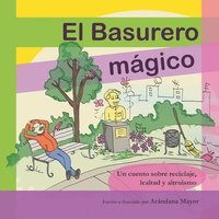 bokomslag El Basurero Magico: Un cuento ilustrado sobre ecologia, reciclaje, lealtad y altruismo