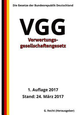 bokomslag Verwertungsgesellschaftengesetz - VGG, 1. Auflage 2017