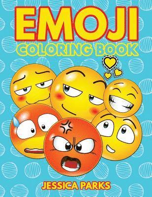 Emoji Coloring Book: A Crazy Cute Collection Of Emojis Design Illustrations ? Multiple Themes For Stress Relief And Relaxation For Boys Gir 1