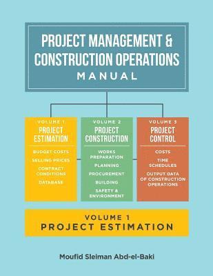 Project Management & Construction Operations Manual. Volume I - Project Estimation 1