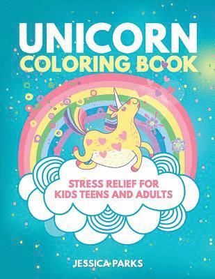 Unicorn Coloring Book: A Crazy Cute Collection Of Adorable Highly Detailed Unicorn Designs - A Magical Coloring Experience For Stress Relief 1