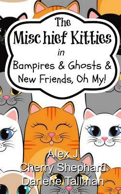 The Mischief Kitties in Bampires & Ghosts & New Friends, Oh My! 1