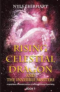 bokomslag Rising Celestial Dragon and the Invisible Masters