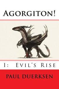 bokomslag Agorgiton!: Part I: Evil's Rise