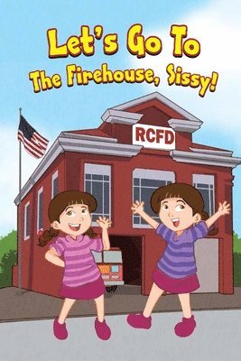 Let's Go To The Firehouse, Sissy! 1