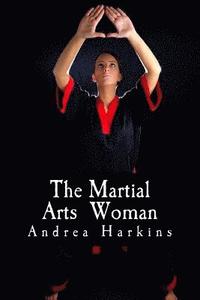 bokomslag The Martial Arts Woman: Motivational Stories of Human Triumph