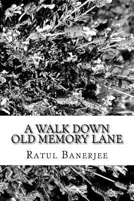 Ratul Banerjee - A walk down old memory lane: My book of poems, Häftad
