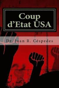 bokomslag Coup d'État USA: The Overthrow of the Constitution & Democracy in America