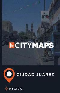 bokomslag City Maps Ciudad Juarez Mexico