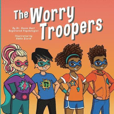 Susan Hunt - The Worry Troopers, Häftad