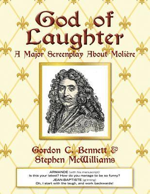 God of Laughter: A Major Screenplay About Moliere 1