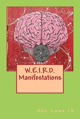 W.E.I.R.D. Manifestations 1
