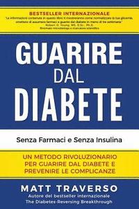 bokomslag GUARIRE dal DIABETE: Un programma rivoluzionario che ti permettera' di sconfiggere il Diabete e dara' al tuo corpo salute, energia e vitali