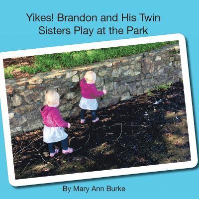 Yikes! Brandon and His Twin Sisters Play at the Park
