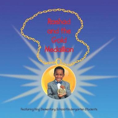 bokomslag Rashad and the Gold Medallion: Featuring King Elementary School Kindergarten Students