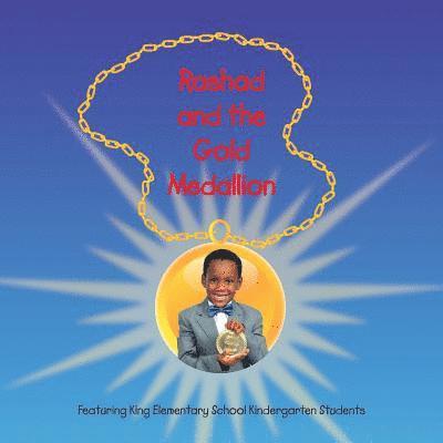 Rashad and the Gold Medallion: Featuring King Elementary School Kindergarten Students 1