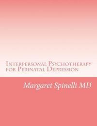 bokomslag Interpersonal Psychotherapy for Perinatal Depression: A Guide for Treating Depression During Pregnancy and the Postpartum Period