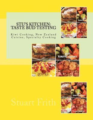 Stu's Kitchen: Taste Bud Testing: Kiwi Cooking, New Zealand Cuisine, Specialty Cooking 1