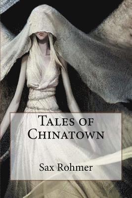 Tales of Chinatown Sax Rohmer 1