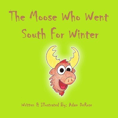 The Moose Who Went South For Winter 1