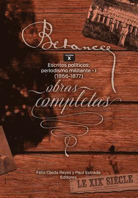 Felix Ojeda, Paul Estrade - Ramon Emeterio Betances: Obras completas (Vol. X): Escritos politicos: periodismo militante - I (1866-1877), Häftad