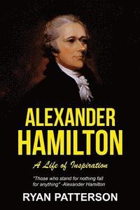bokomslag Alexander Hamilton: A Life of Inspiration