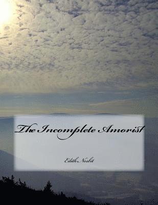 The Incomplete Amorist 1