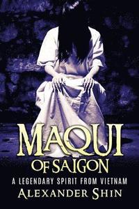 bokomslag CS Maqui of Saigon: a Legendary Spirit from Vietnam