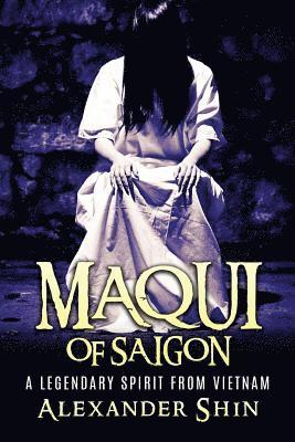 CS Maqui of Saigon: a Legendary Spirit from Vietnam 1