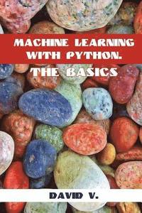 bokomslag Machine Learning with Python: The Basics
