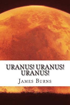 bokomslag Uranus! Uranus! Uranus!