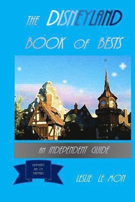 bokomslag The Disneyland Book of Bests: An Independent Guide