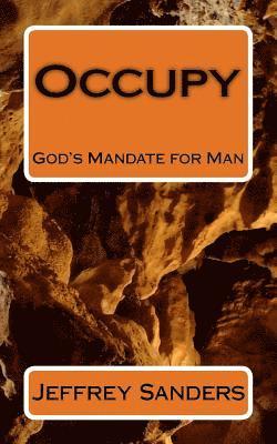 Occupy: God's Mandate for Man 1