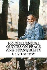 bokomslag Leo Tolstoy: 100 Influential Quotes on Peace and Tranquility