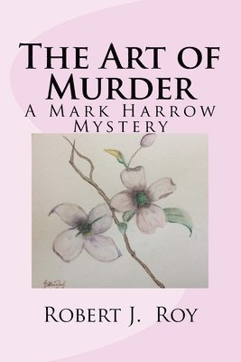 The Art of Murder: A Mark Harrow Mystery 1