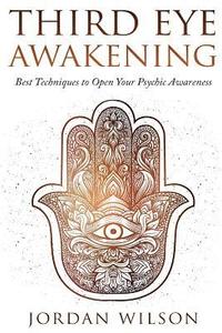 bokomslag Third Eye Awakening: Best Techniques to Open Your Psychic Awareness