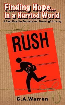 G. a. Warren - Finding Hope in a Hurried World: Gaining Serenity and Meaningful Living, Häftad